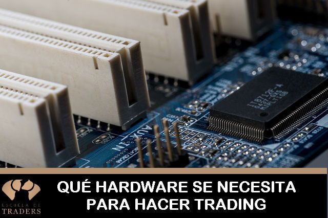 EL hardware y software básico para el trading
