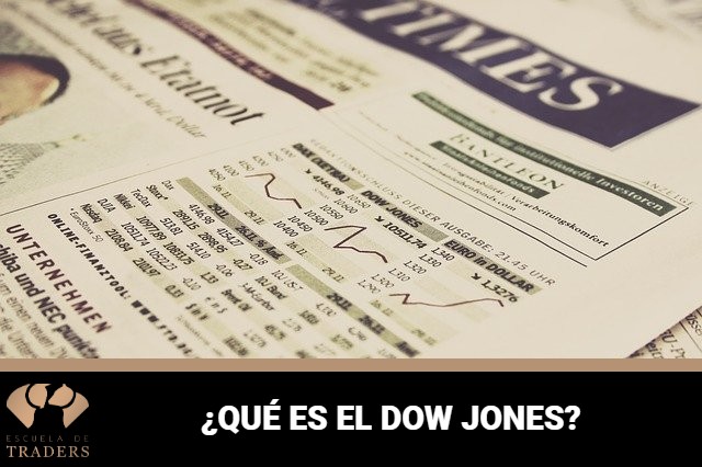 Qu Es El Dow Jones Historia Y Explicaci n Escuela De Traders qu-es-el-dow-jones-historia-y-explicaci-n-escuela-de-traders
